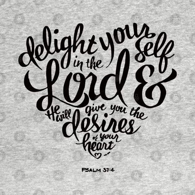 Bible Verse Delight yourself in the Lord Psalm 37:4 by KA Creative Design